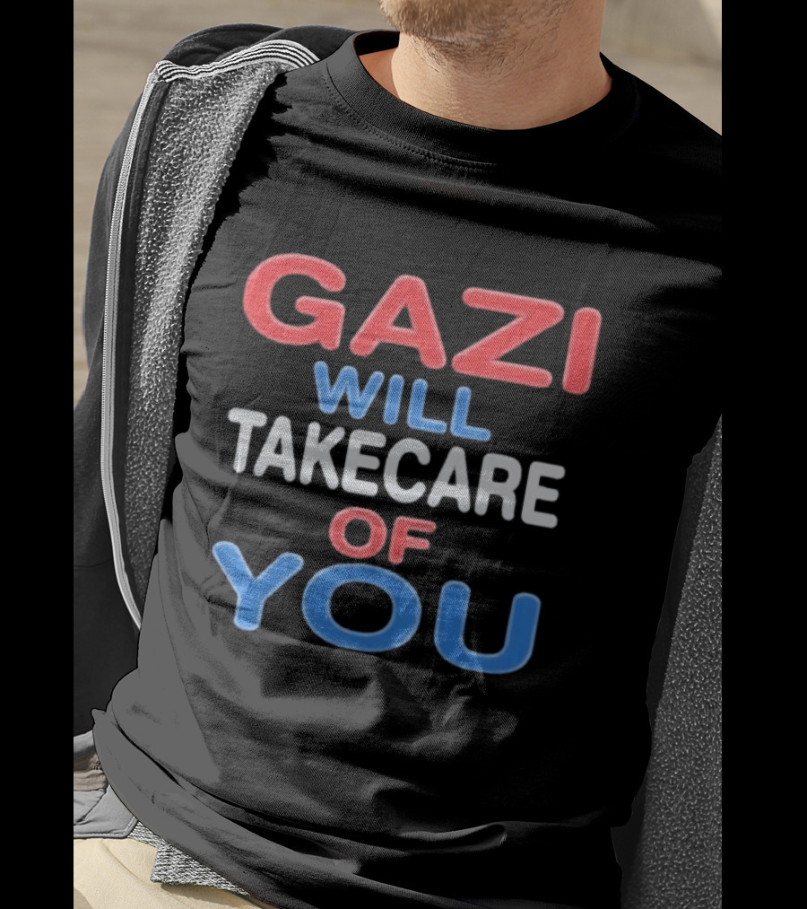 Gazi Will Take Care Of You Text In Red White Blue T-Shirt