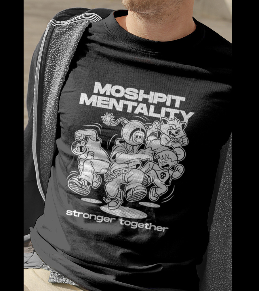 Moshpit Mentality Stronger Together Cartoon Characters T-Shirt