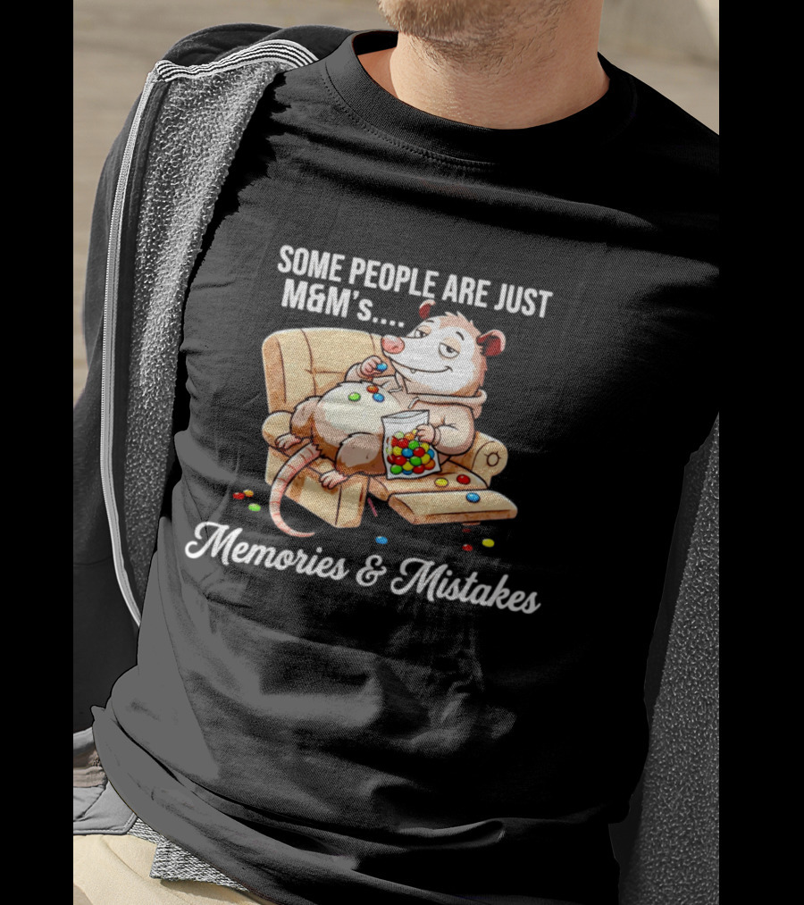 Some People Are Just M&M's Memories & Mistakes Couch Cartoon Eating Candy T-Shirt