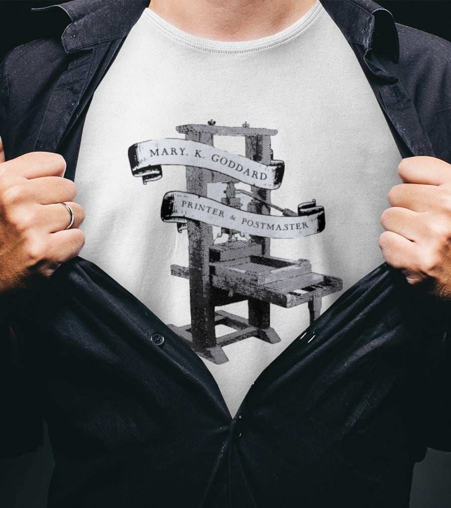 Mary K Goddard Printer And Postmaster Est 1774 Baltimore Maryland Vintage Printing Press T-Shirt