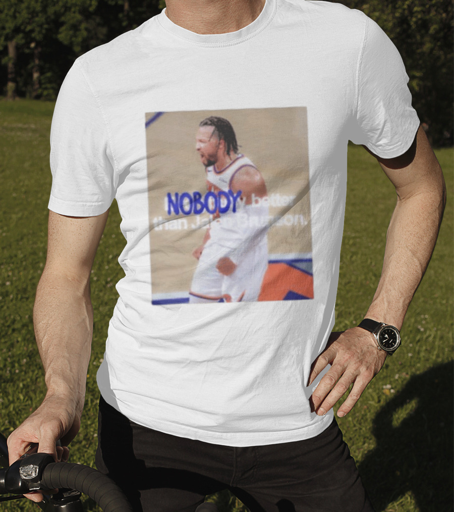 New York Knicks Nobody Better Than Jalen Brunson T-Shirt