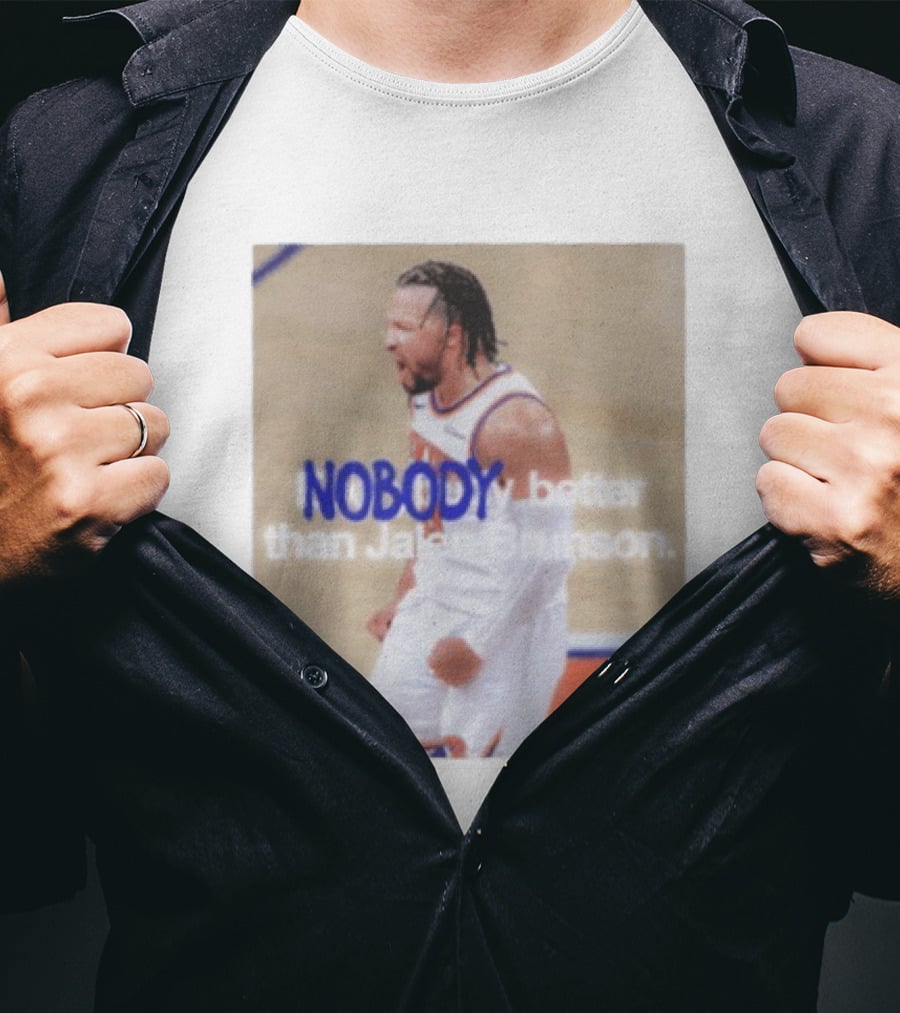 New York Knicks Nobody Better Than Jalen Brunson T-Shirt