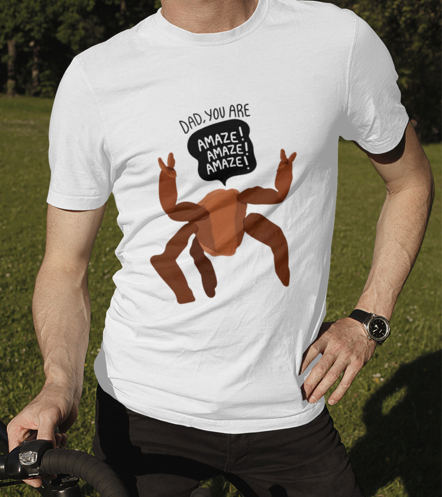 Dad You Are Amaze Amaze Amaze Crab Theme Father's Day T-Shirt