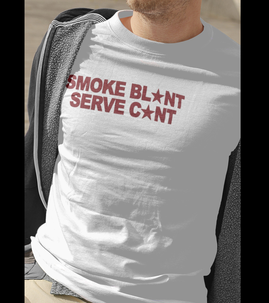Smoke Blunt Serve Cunt Star Pop Culture T-Shirt