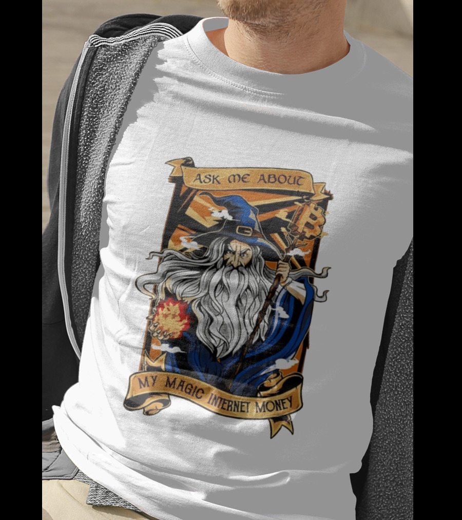 Ask Me About My Magic Internet Money Wizard Bitcoin Staff Fireball T-Shirt
