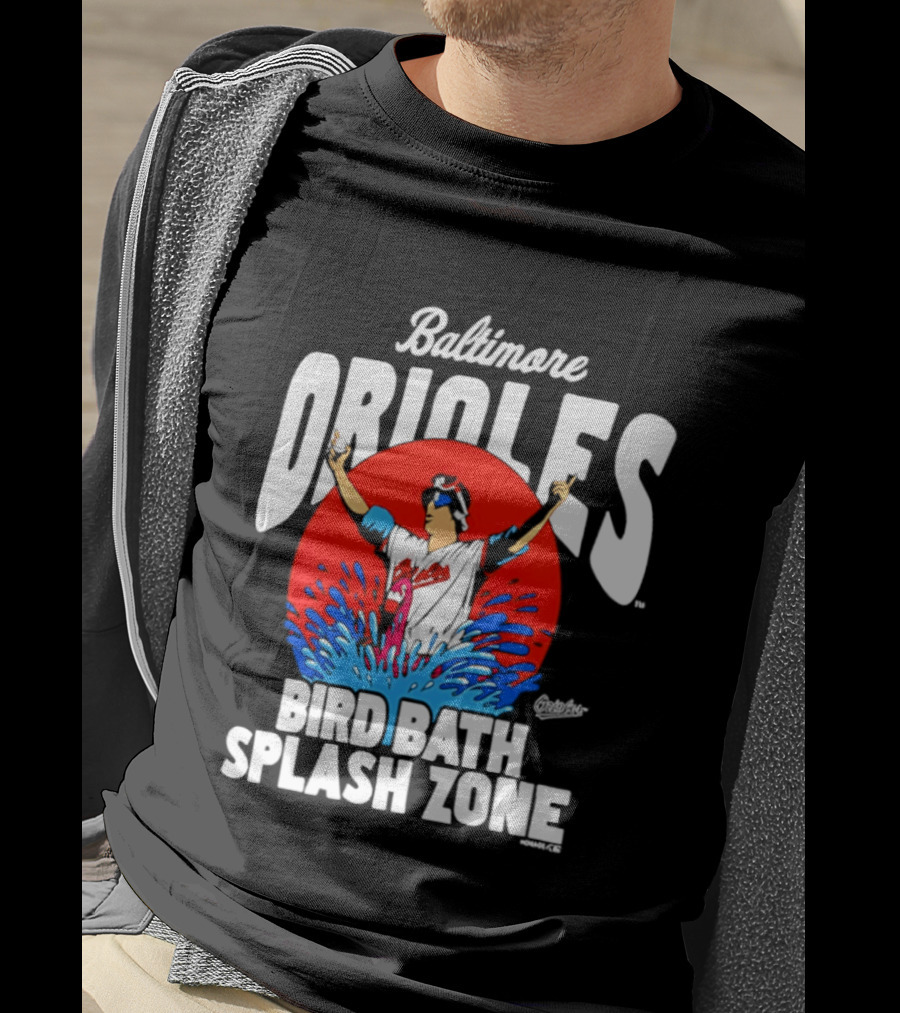 Baltimore Orioles Bird Bath Splash Zone Baseball Celebration T-Shirt
