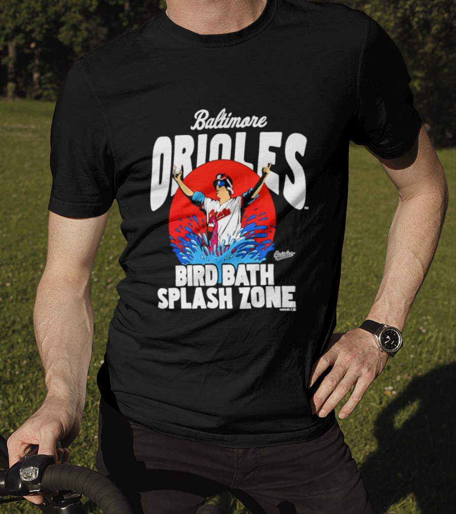 Baltimore Orioles Bird Bath Splash Zone Baseball Celebration T-Shirt
