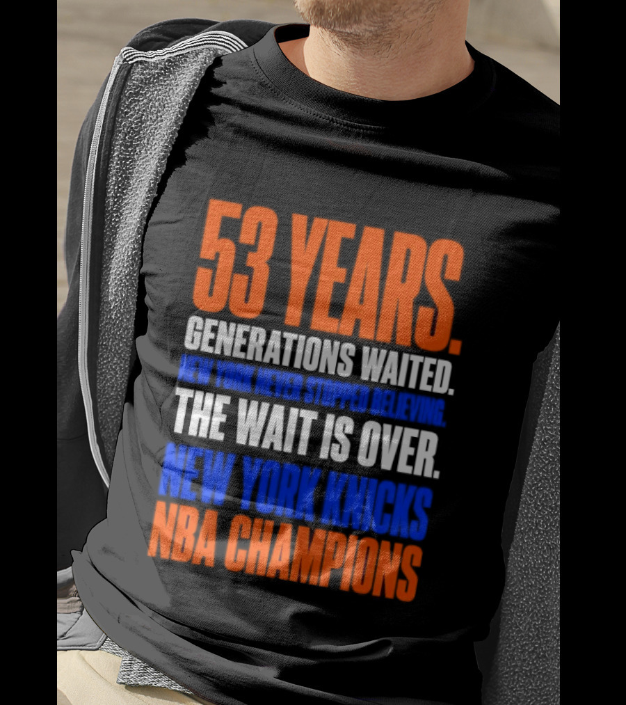 53 Years Generations Waited New York Knicks NBA Champions T-Shirt