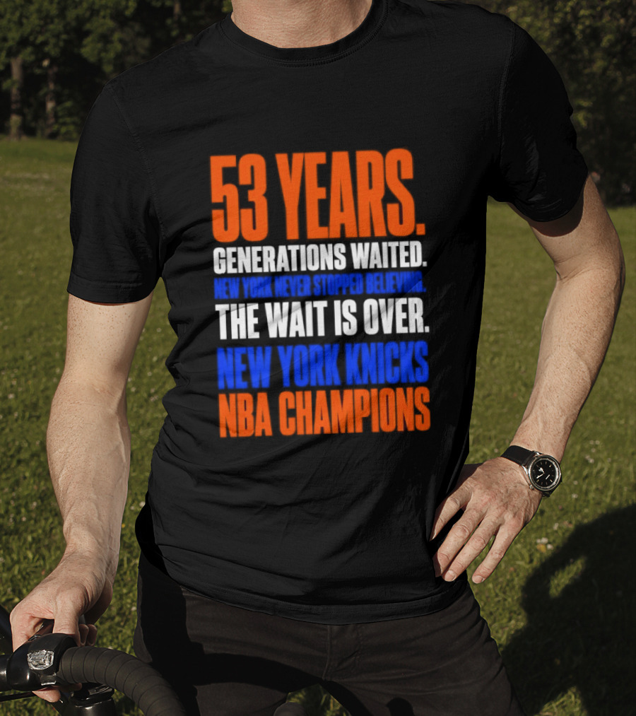 53 Years Generations Waited New York Knicks NBA Champions T-Shirt