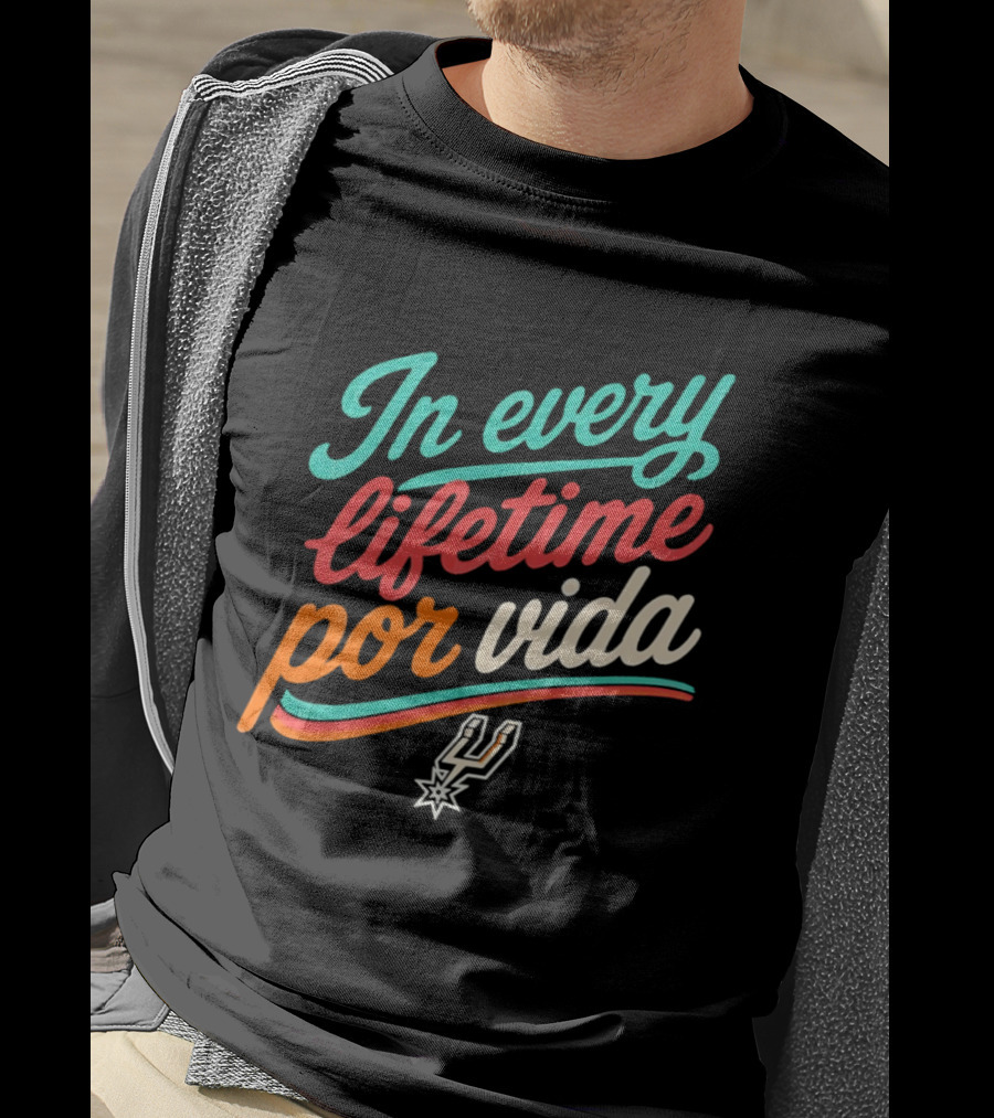 In Every Lifetime Por Vida Spurs T-Shirt
