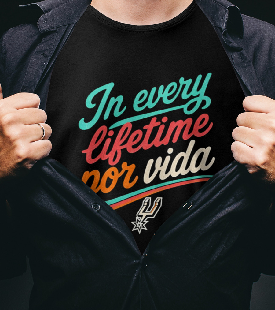 In Every Lifetime Por Vida Spurs T-Shirt