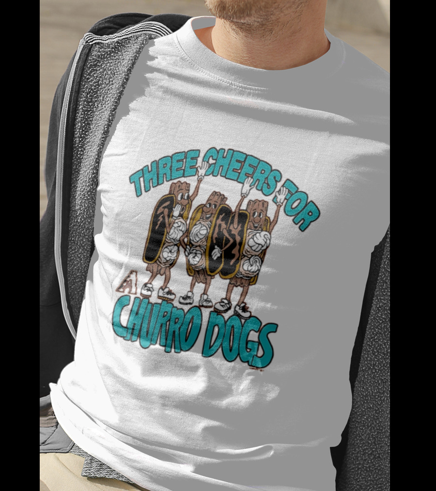 Three Cheers For Arizona Diamondbacks Churro Dogs T-Shirt