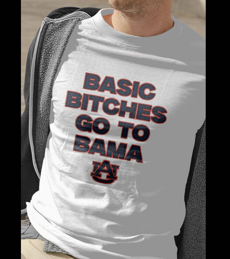 Auburn Tigers Basic Bitches Go To Bama T-Shirt