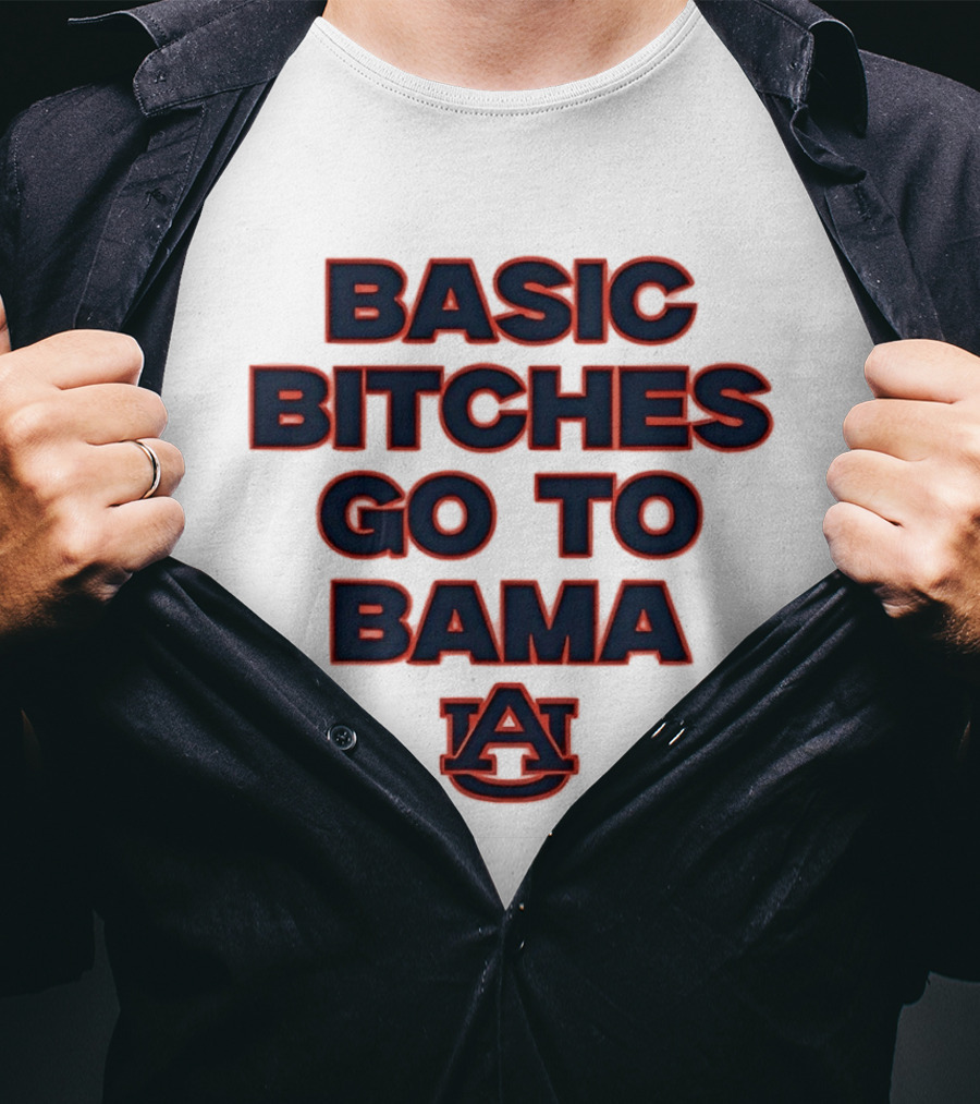 Auburn Tigers Basic Bitches Go To Bama T-Shirt