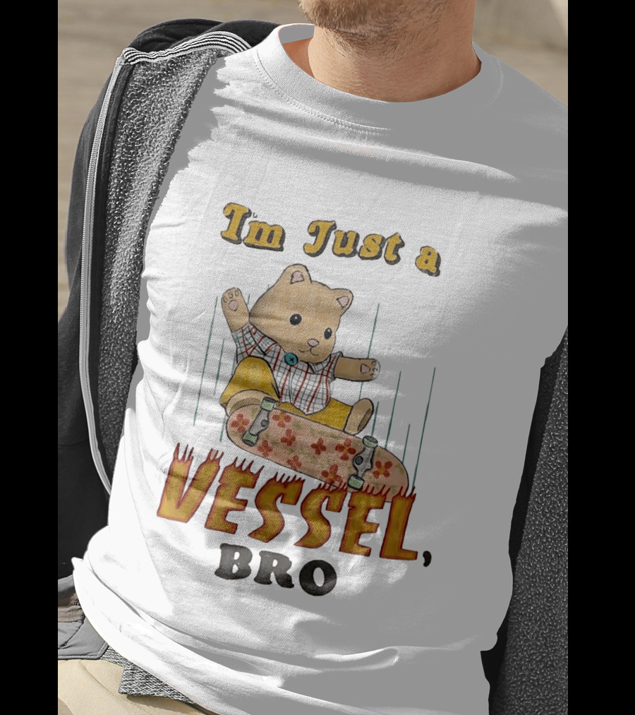Bear I'm Just A Vessel Bro Skateboarding Cartoon T-Shirt