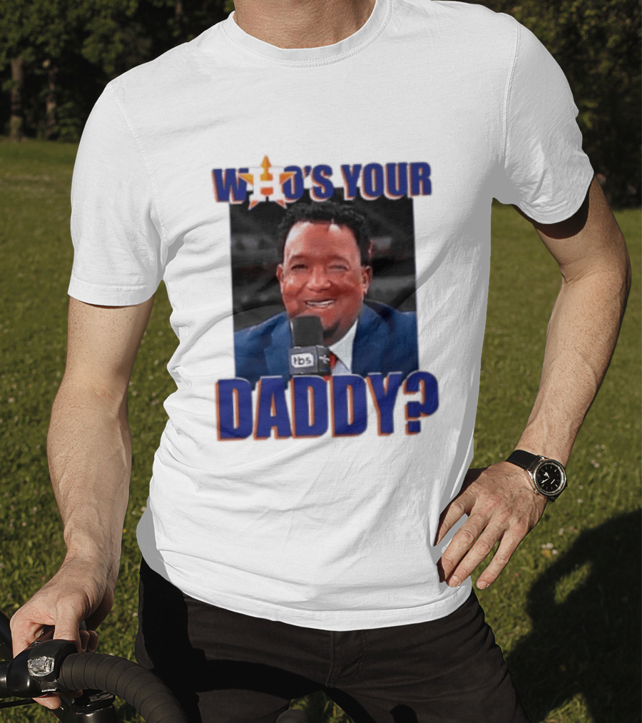 Houston Astros Who's Your Daddy Pedro Martinez TBS T-Shirt