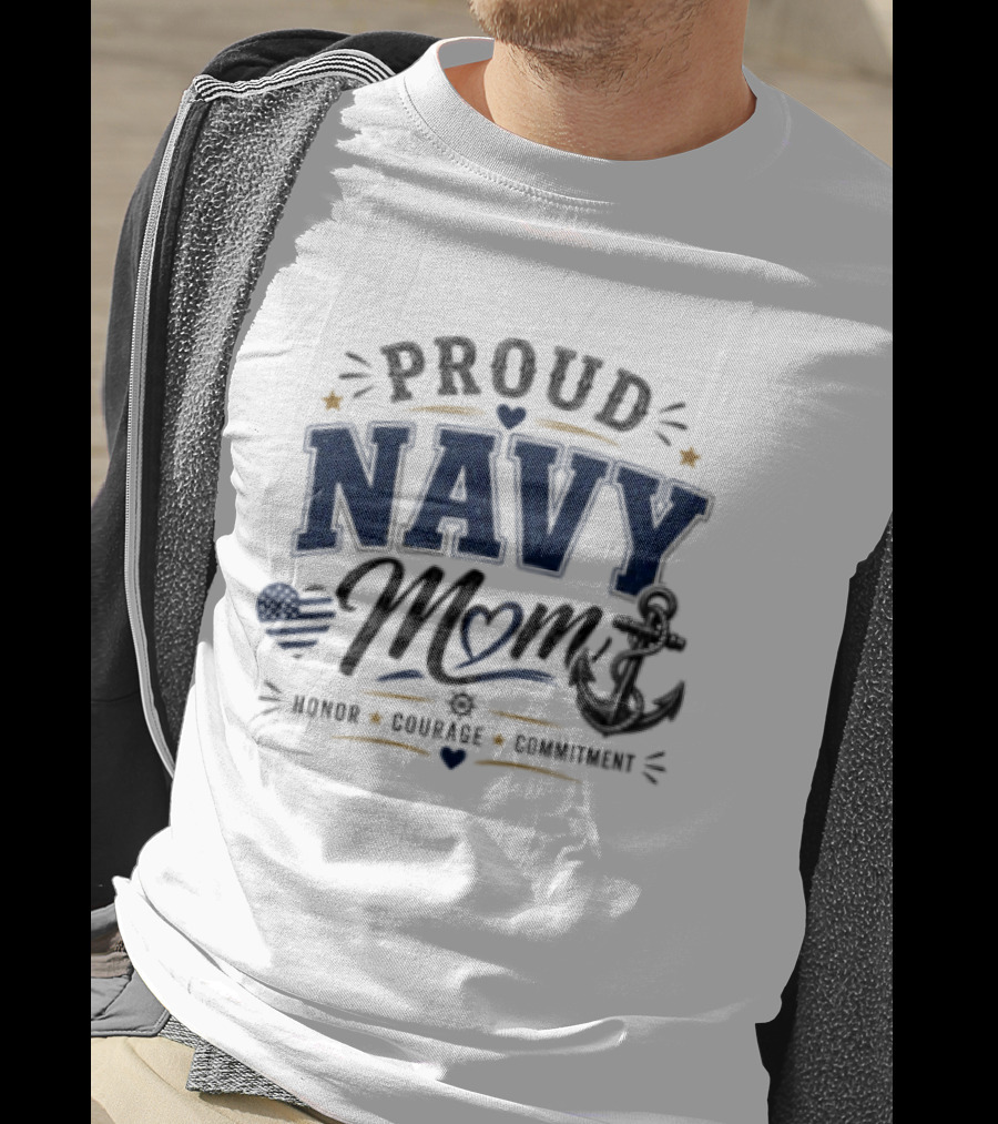 Proud Navy Mom Honor Courage Commitment With Heart And Anchor T-Shirt