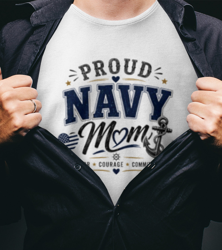 Proud Navy Mom Honor Courage Commitment With Heart And Anchor T-Shirt