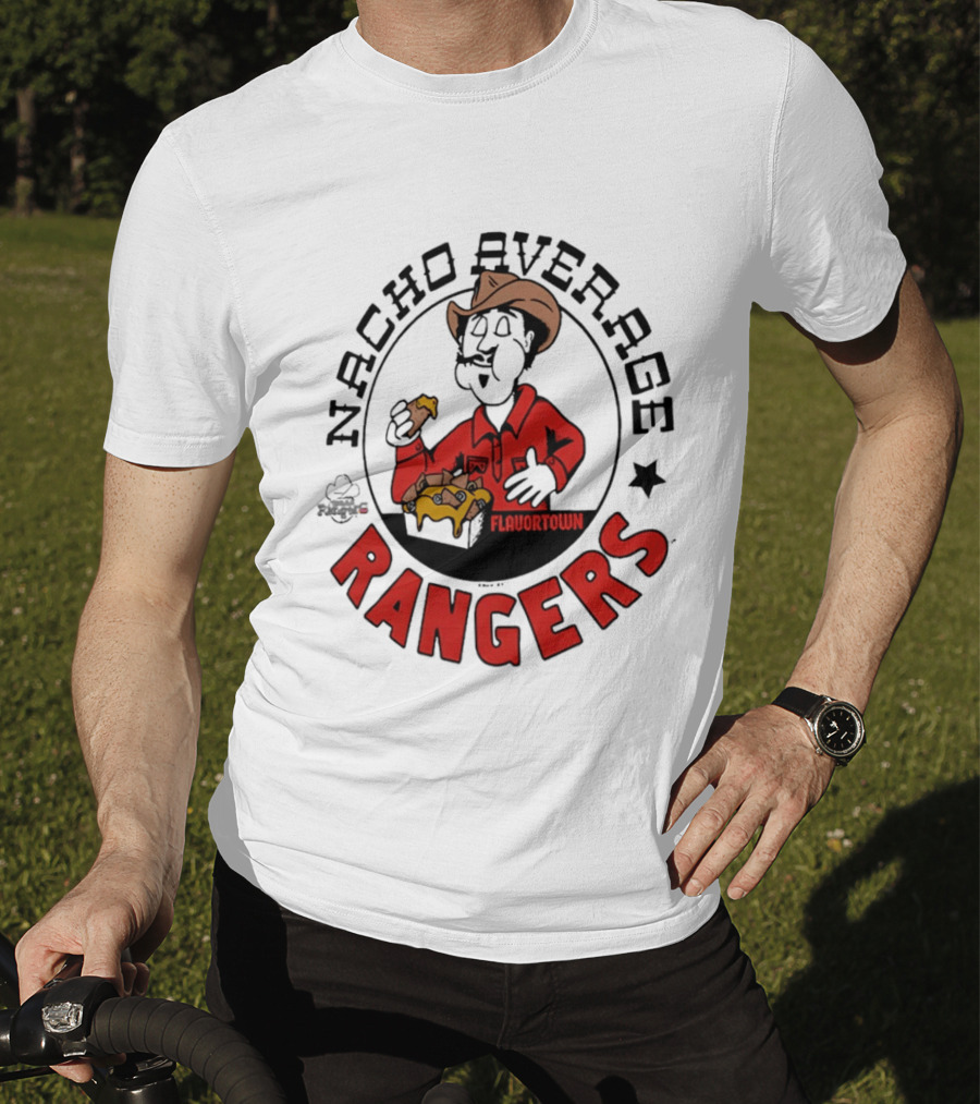 Nacho Average Rangers Flavortown Cowboys Eating Nachos T-Shirt
