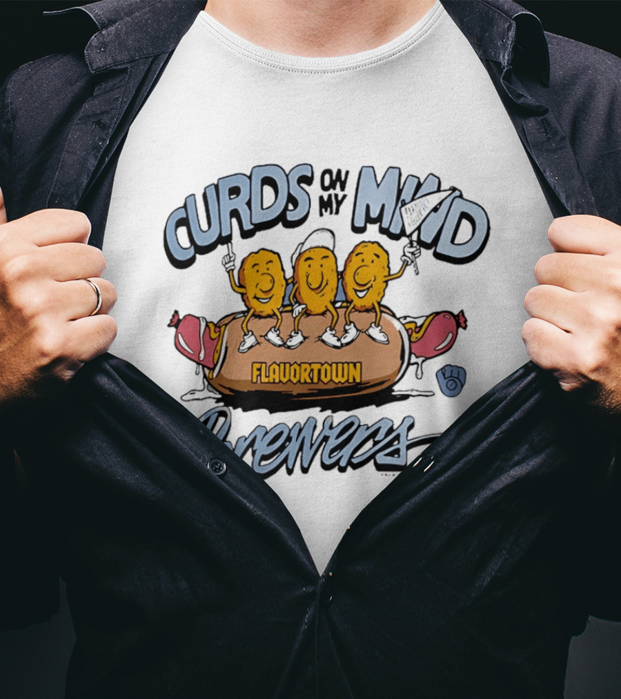 Curds On My Mind Flavortown Brewers T-Shirt