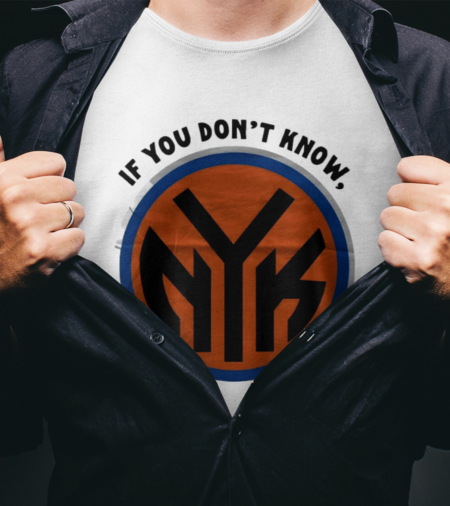 New York Knicks Basketball NYK If You Don't Know 2026 T-Shirt