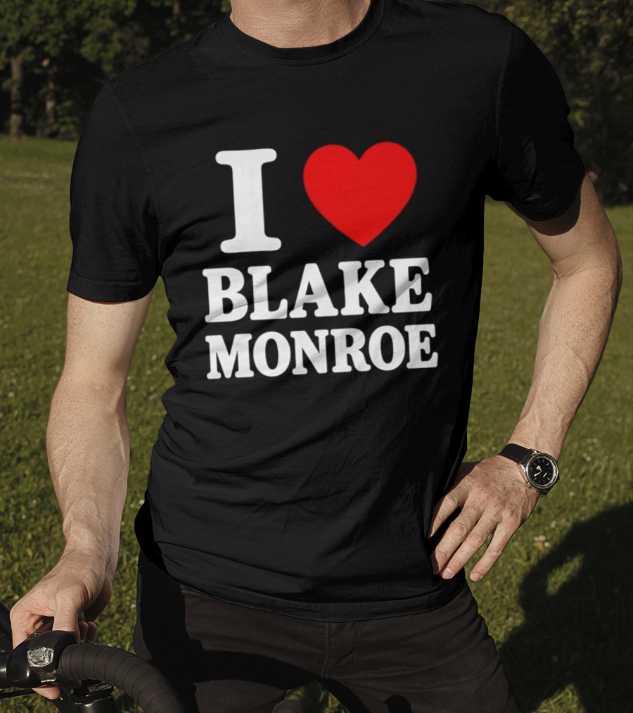 I Love Blake Monroe Heart T-Shirt