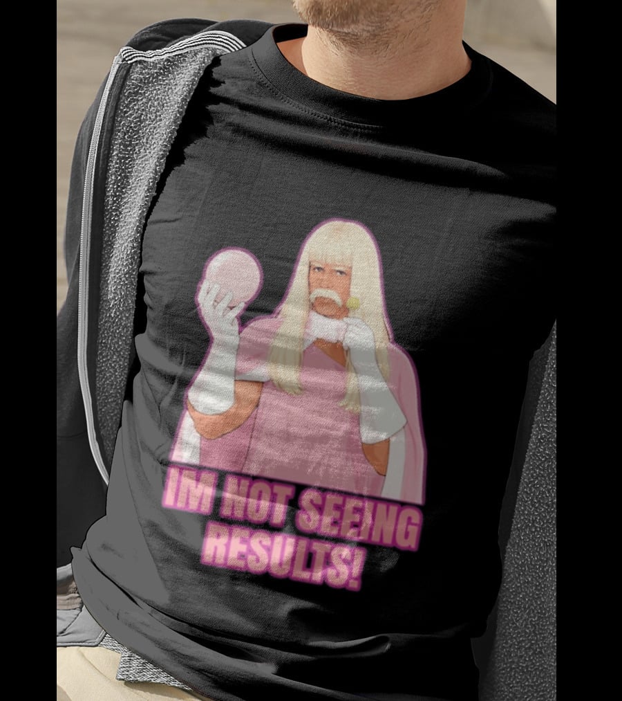 I'm Not Seeing Results Gentlemen Broncos Comedy Movie T-Shirt