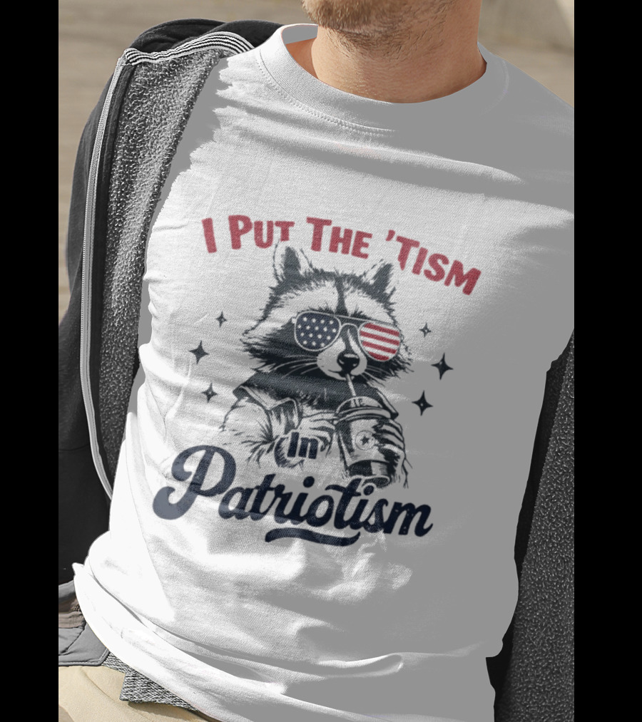 I Put The 'Tism In Patriotism Raccoon With American Flag Sunglasses T-Shirt