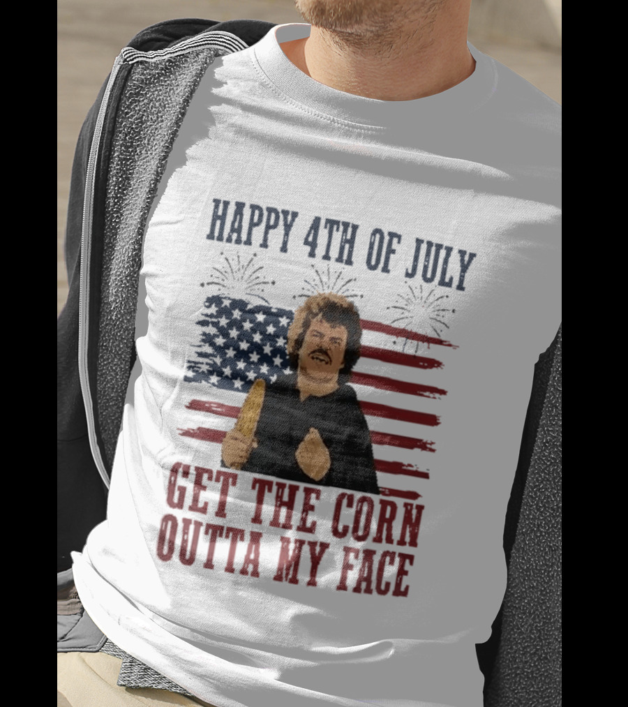 Nacho Libre Get The Corn Outta My Face Happy 4th Of July USA Flag Fireworks T-Shirt