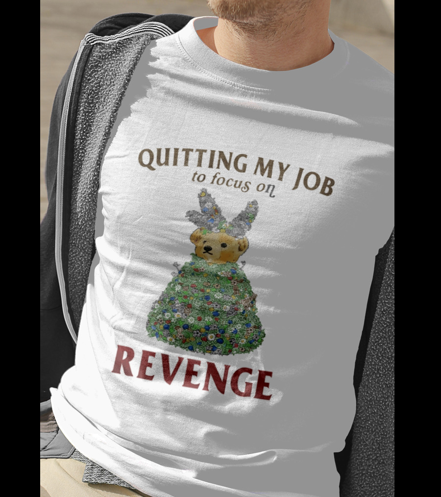 Quitting My Job To Focus On Revenge Bear In Camouflage T-Shirt