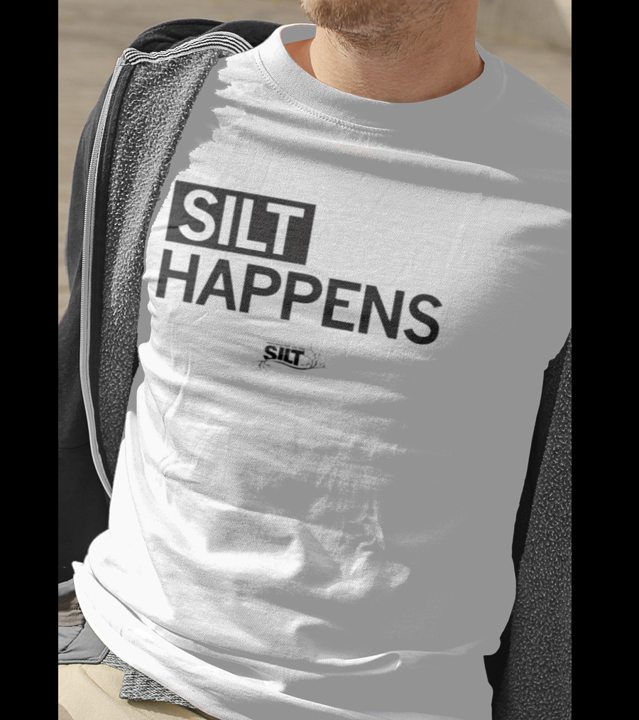 Silt Happens Sustainable Agriculture Soil Health Environmental Awareness T-Shirt