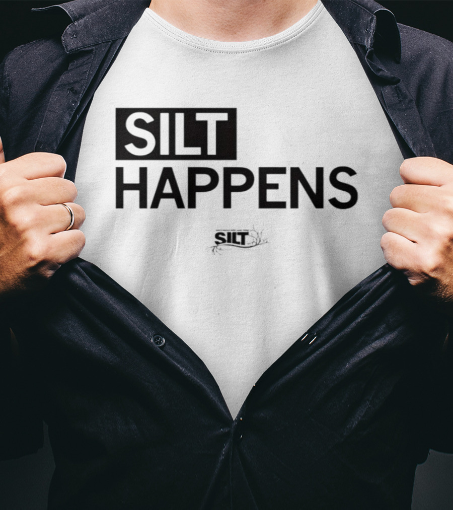 Silt Happens Sustainable Agriculture Soil Health Environmental Awareness T-Shirt