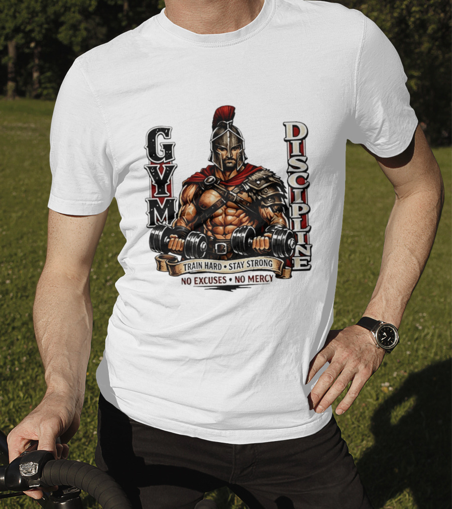 Gym Discipline Spartan Warrior Train Hard Stay Strong No Excuses No Mercy T-Shirt