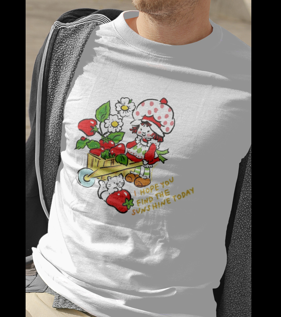Strawberry Shortcake I Hope You Find The Sunshine Today Vintage Cartoon Character With Strawberries And Flowers T-Shirt
