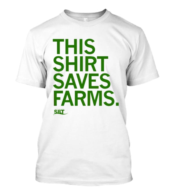 This Saves Farms Silt Sustainable Iowa Land Trust T-Shirt