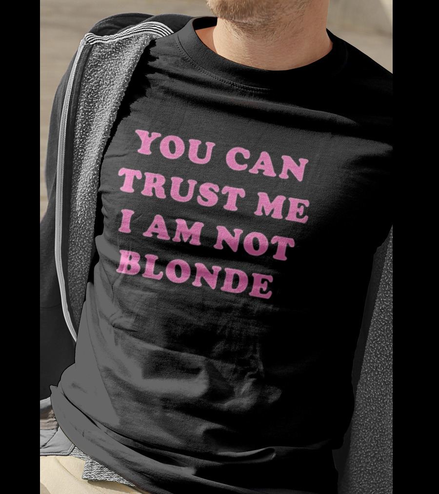 You Can Trust Me I Am Not Blonde Pink Stylized T-Shirt