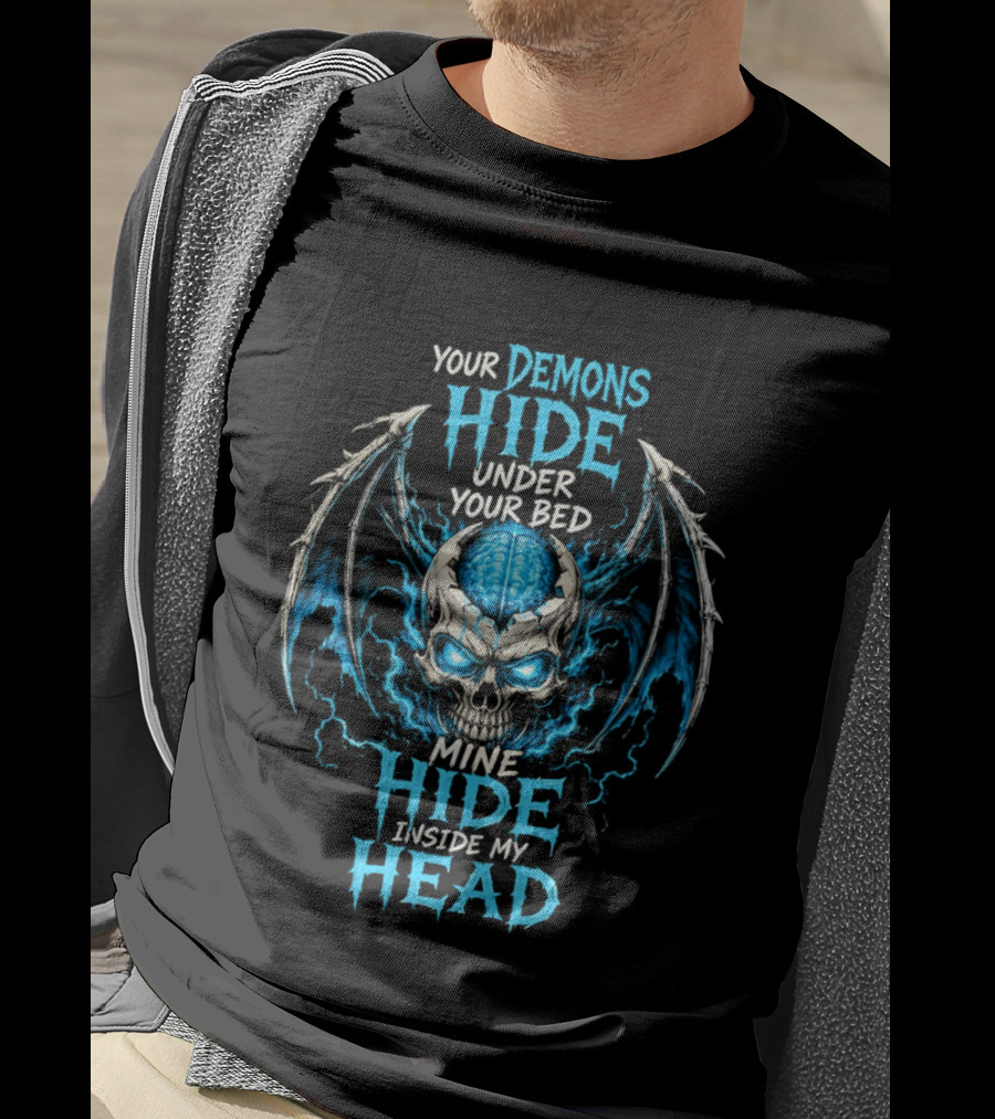Your Demons Hide Under Your Bed Mine Hide Inside My Head Skull Brain Wings T-Shirt