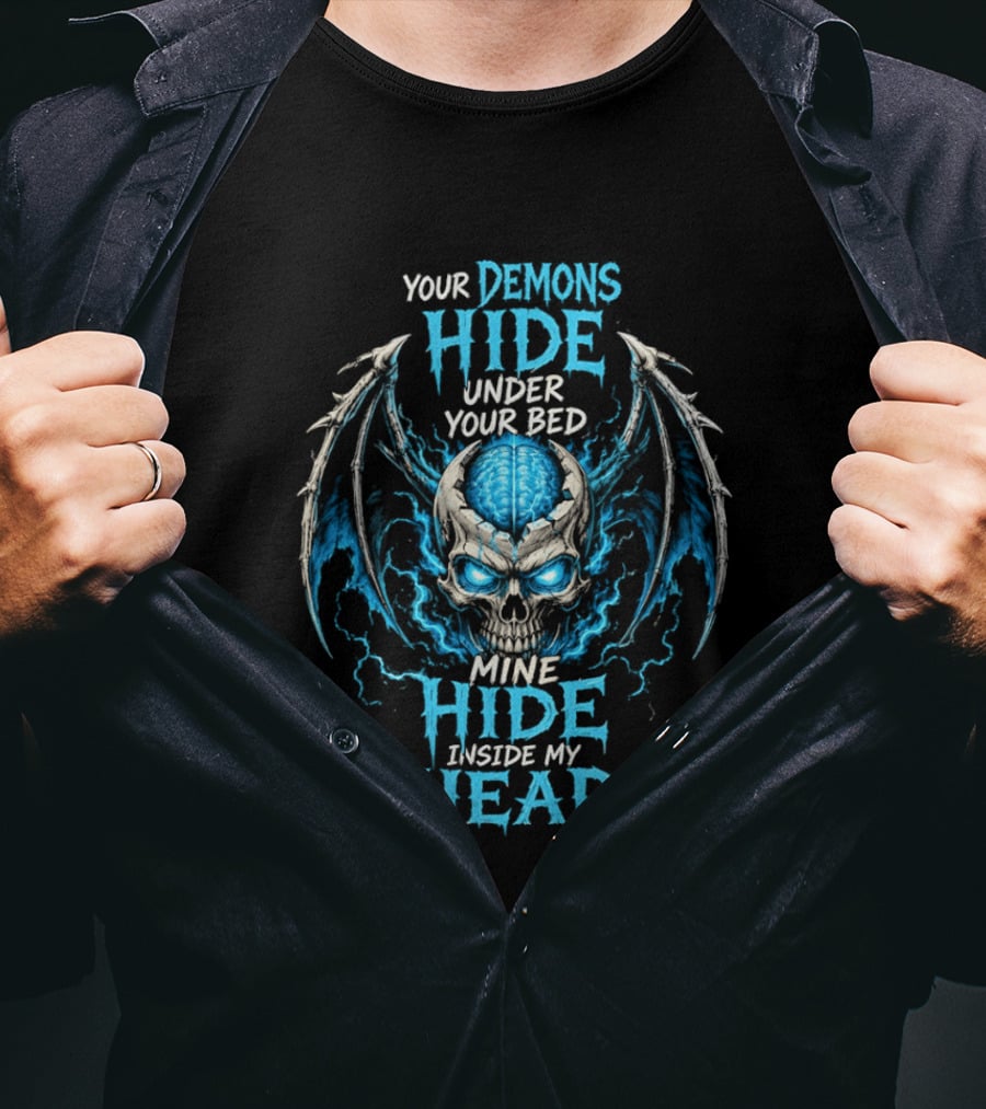 Your Demons Hide Under Your Bed Mine Hide Inside My Head Skull Brain Wings T-Shirt