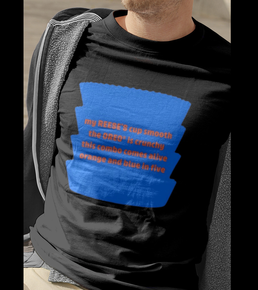 My REESE'S Cup Smooth The OREO Is Crunchy This Combo Comes Alive Orange And Blue In Five T-Shirt