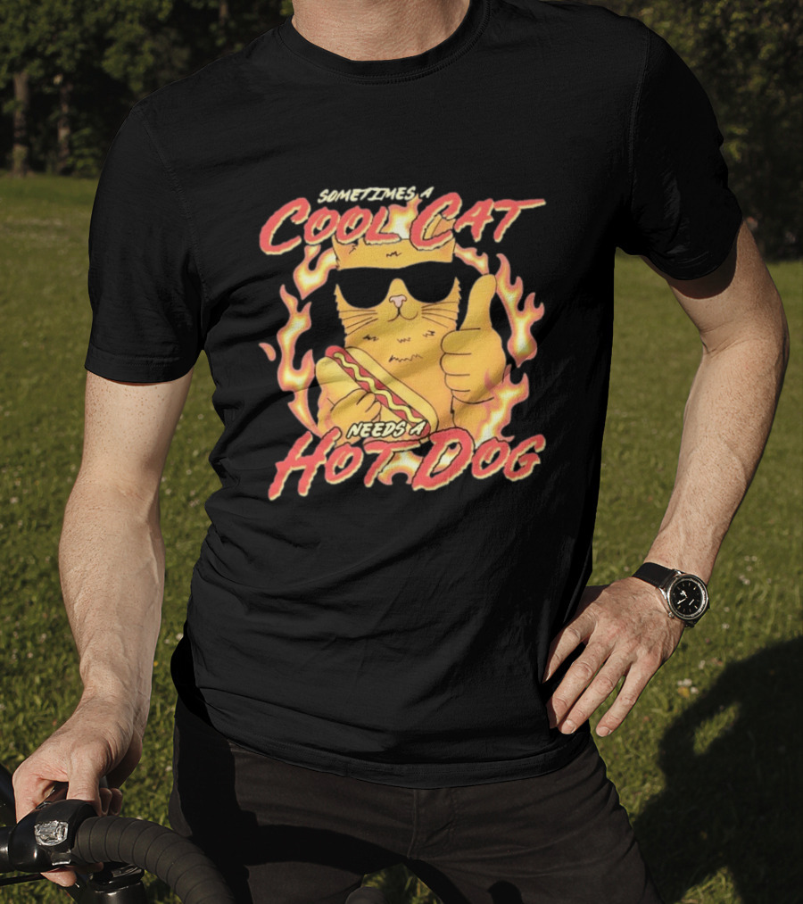Sometimes A Cool Cat Needs A Hot Dog T-Shirt