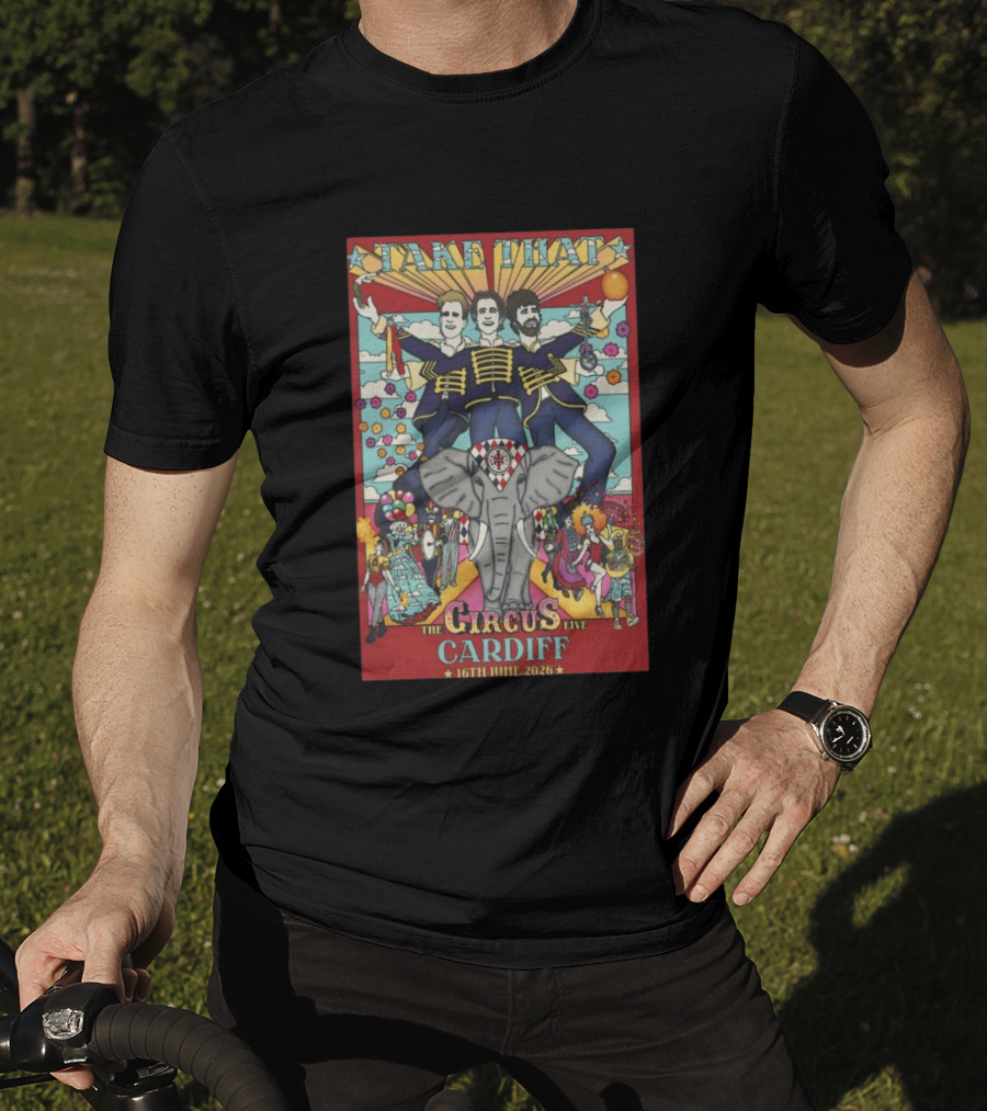 Take That The Circus Live Principality Stadium Cardiff UK June 16 2026 T-Shirt
