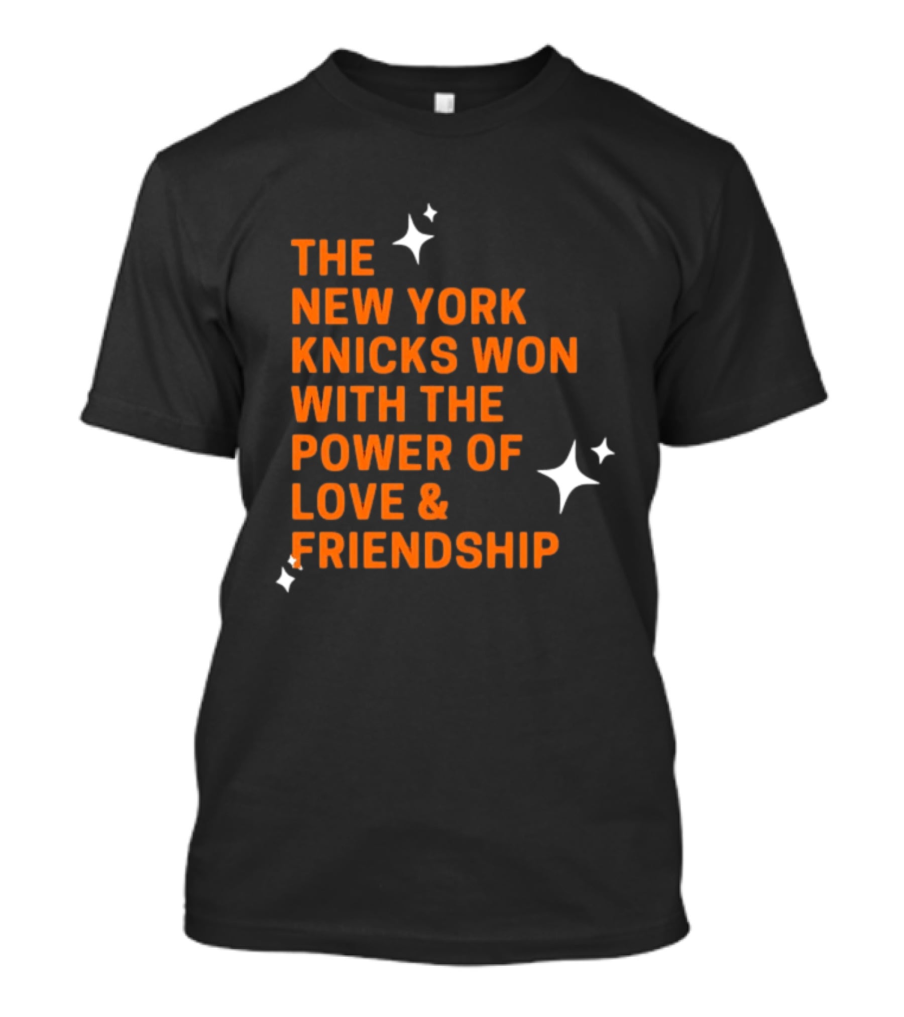 The New York Knicks Won With The Power Of Love And Friendship T-Shirt