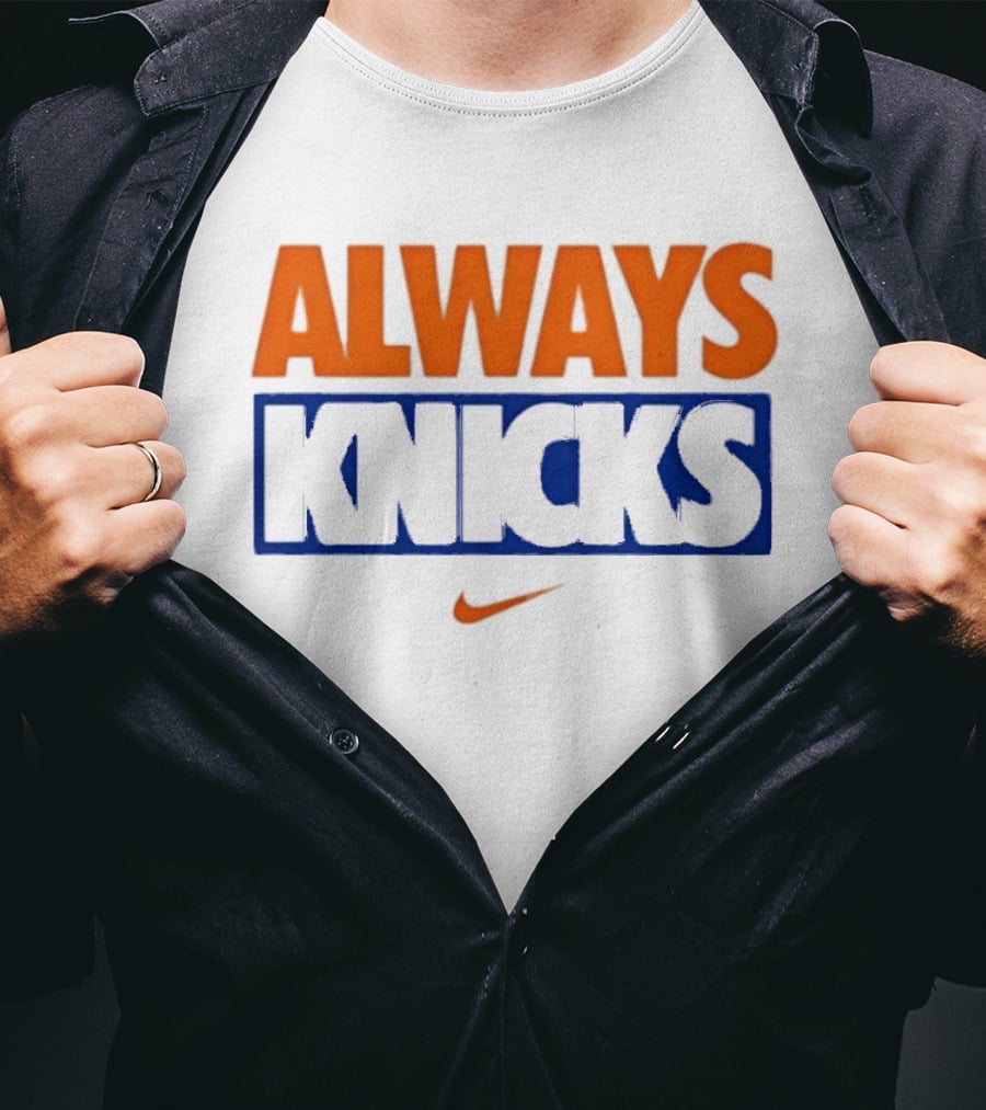 Always Knicks New York Basketball Nike T-Shirt