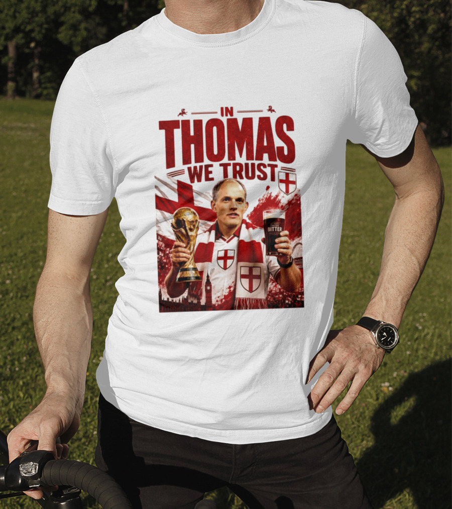 England Football Trust In Thomas Tuchel Champions Victory T-Shirt