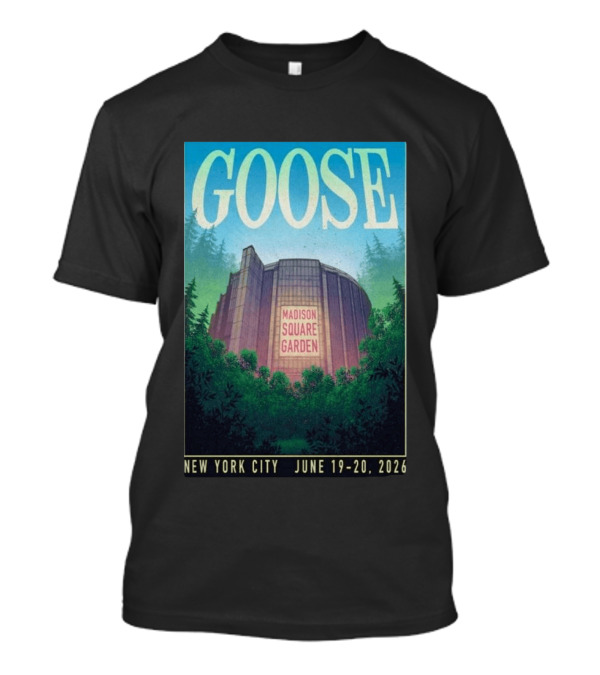 Goose Madison Square Garden New York City June 19 20 2026 T-Shirt
