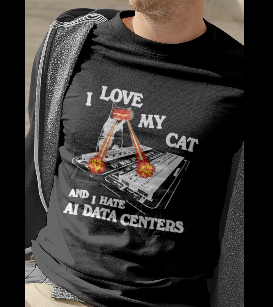 I Love My Cat Laser Eyes Destruction Of AI Data Centers T-Shirt