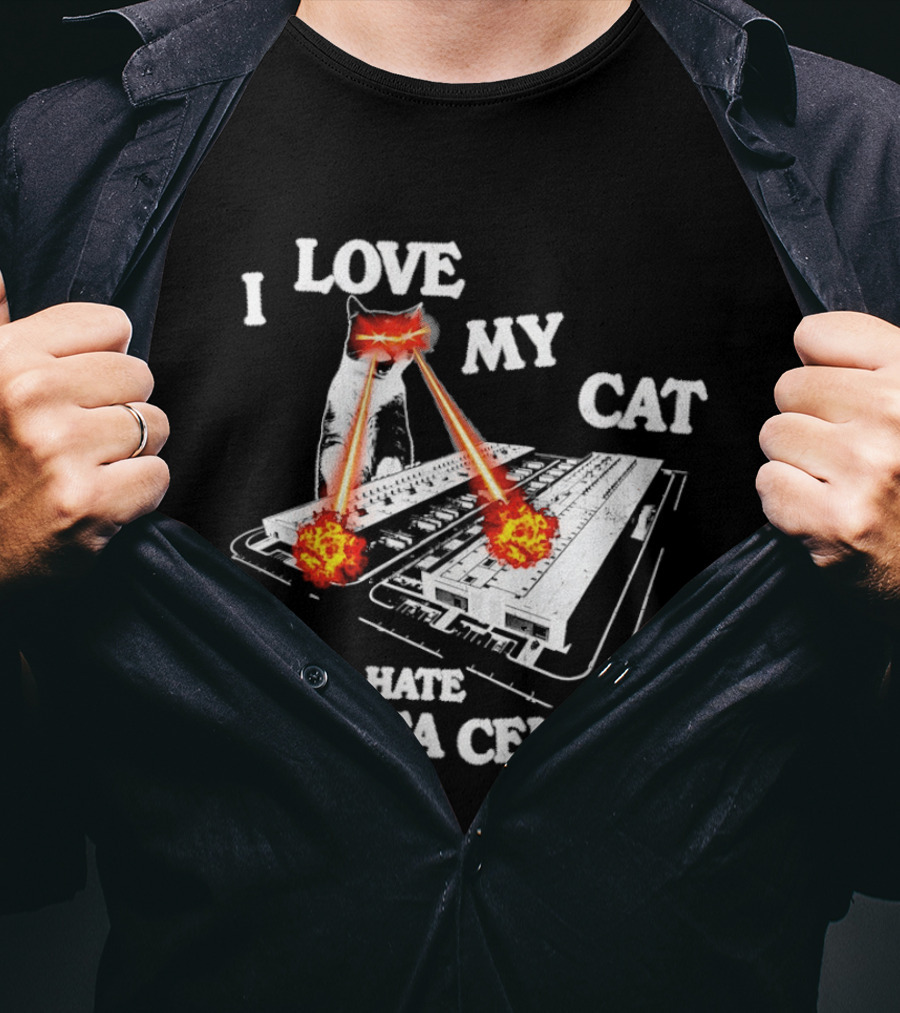 I Love My Cat Laser Eyes Destruction Of AI Data Centers T-Shirt
