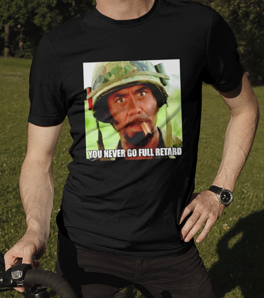 Kirk Lazarus You Never Go Full Retard Tropic Thunder Meme T-Shirt