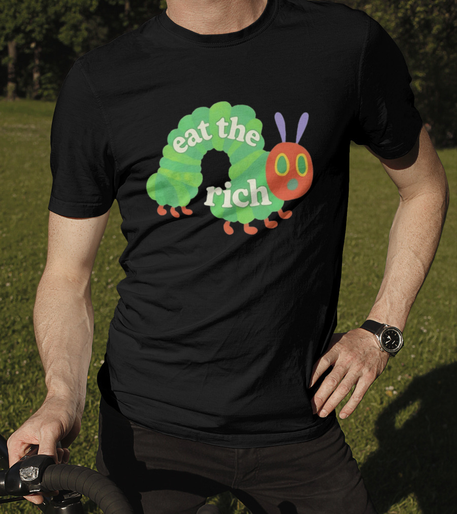 Eat The Rich Hungry Caterpillar Political Humor Text With Green Caterpillar And Red Face T-Shirt