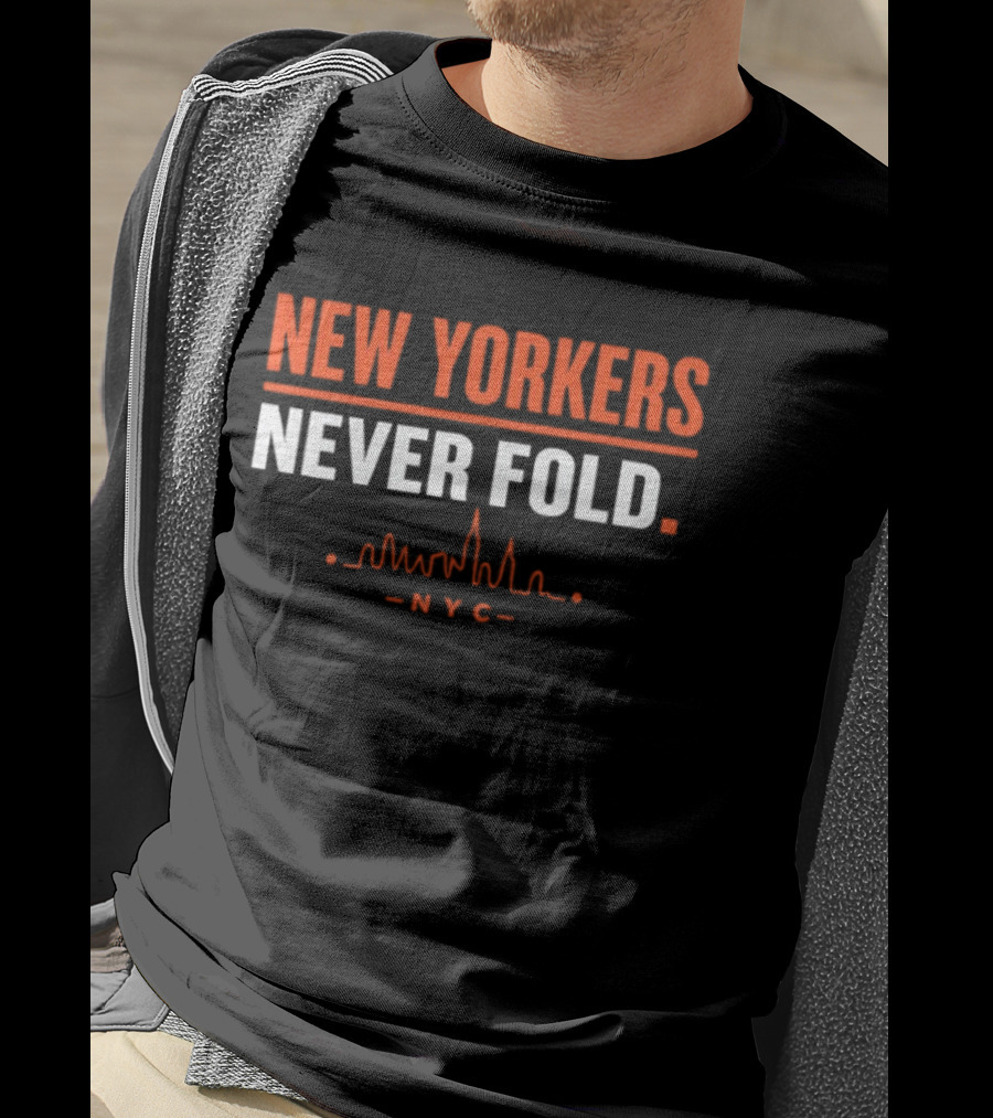 New Yorkers Never Fold NYC Skyline City Pride T-Shirt